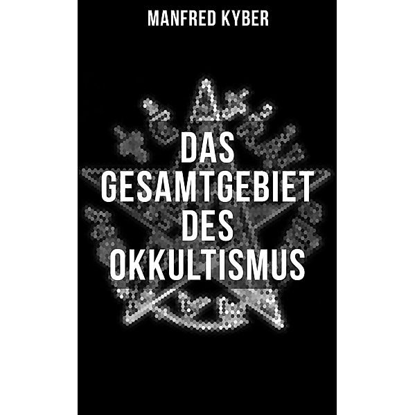 Das Gesamtgebiet des Okkultismus, Manfred Kyber