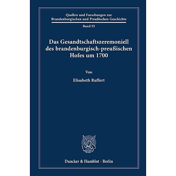 Das Gesandtschaftszeremoniell des brandenburgisch-preußischen Hofes um 1700., Elisabeth Ruffert