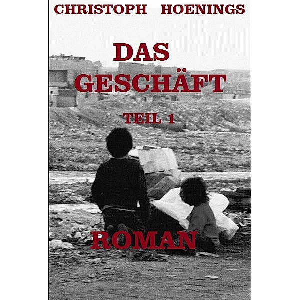 DAS GESCHÄFT - TEIL 1, Christoph Hoenings