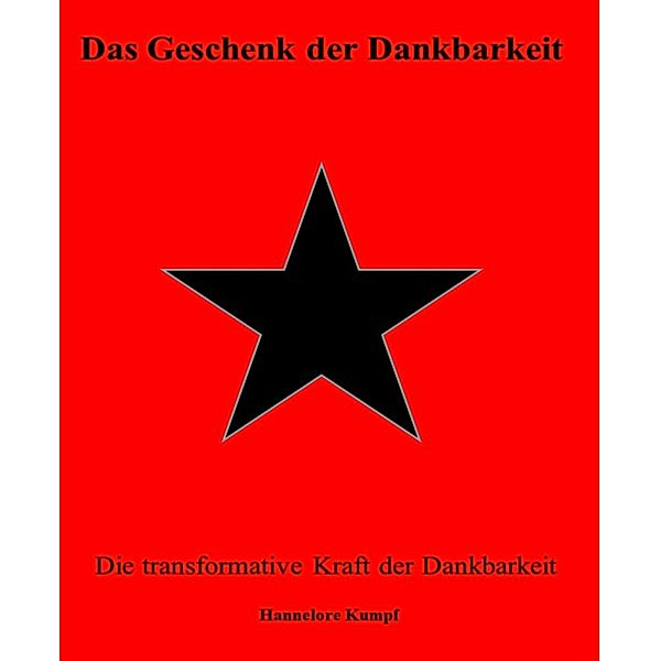 Das Geschenk der Dankbarkeit, Hannelore Kumpf