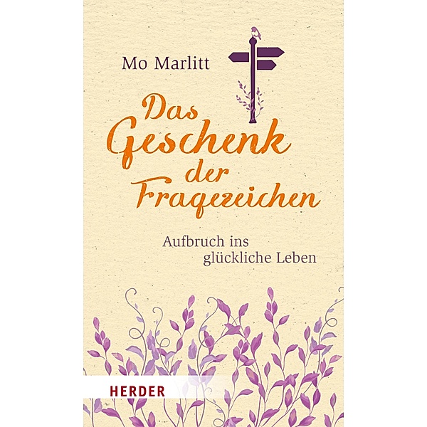 Das Geschenk der Fragezeichen / Herder Spektrum Taschenbücher Bd.06939, Mo Marlitt