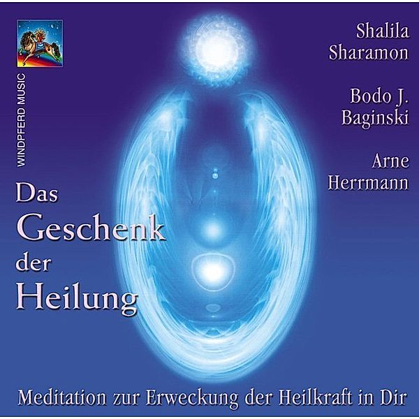 Das Geschenk der Heilung,1 Audio-CD, Shalila Sharamon, Bodo J. Baginski, Arne Herrmann