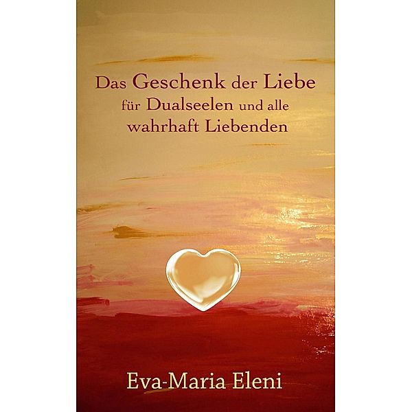 Das Geschenk der Liebe, Eva-Maria Eleni
