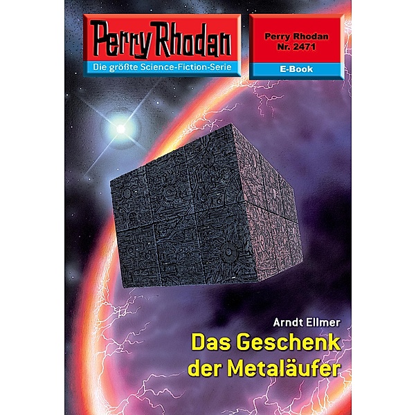 Das Geschenk der Metaläufer (Heftroman) / Perry Rhodan-Zyklus Negasphäre Bd.2471, Arndt Ellmer