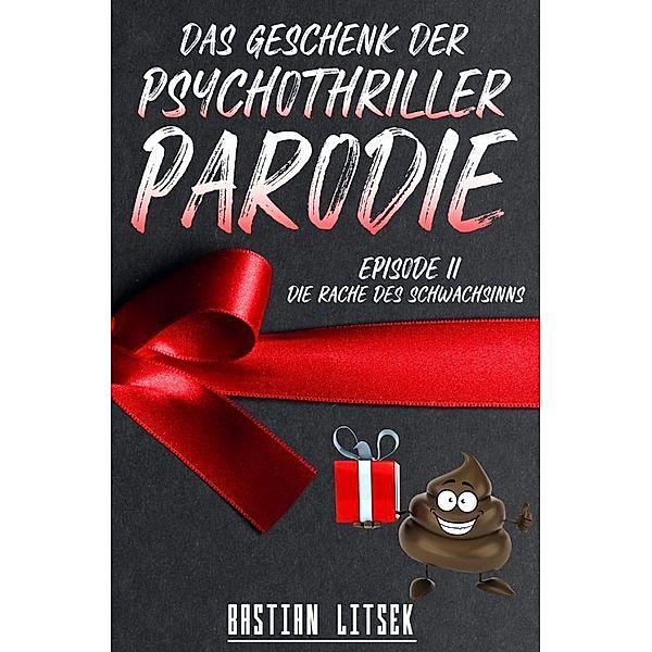 Das Geschenk der Psychothriller-Parodie, Bastian Litsek