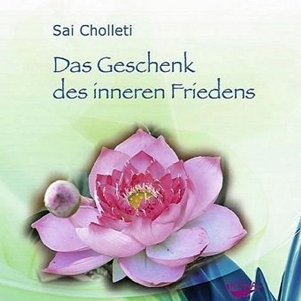 Das Geschenk des inneren Friedens. CD [Audiobook] (Audio CD), Sai Choletti