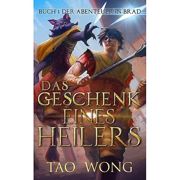 Das Geschenk eines Heilers / Abenteuer in Brad Bd.1, Tao Wong