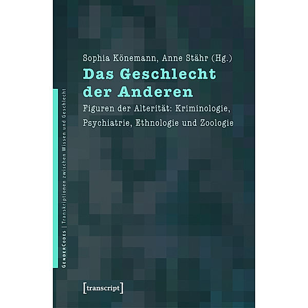 Das Geschlecht der Anderen / GenderCodes - Transkriptionen zwischen Wissen und Geschlecht Bd.15