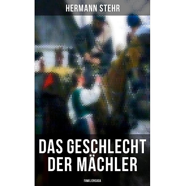 Das Geschlecht der Mächler (Familiensaga), Hermann Stehr
