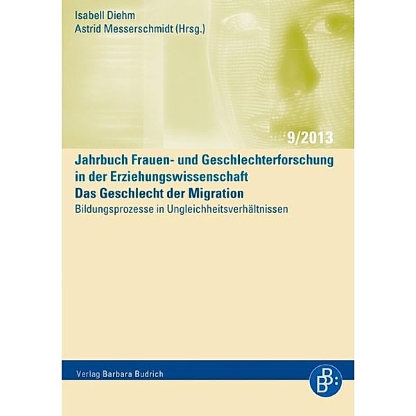 Das Geschlecht der Migration - Bildungsprozesse in Ungleichheitsverhältnissen / Jahrbuch Frauen- und Geschlechterforschung in der Erziehungswissenschaft Bd.9