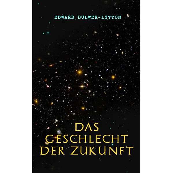 Das Geschlecht der Zukunft, Edward Bulwer-Lytton