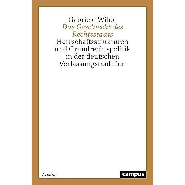 Das Geschlecht des Rechtsstaats / Politik der Geschlechterverhältnisse Bd.17, Gabriele Wilde