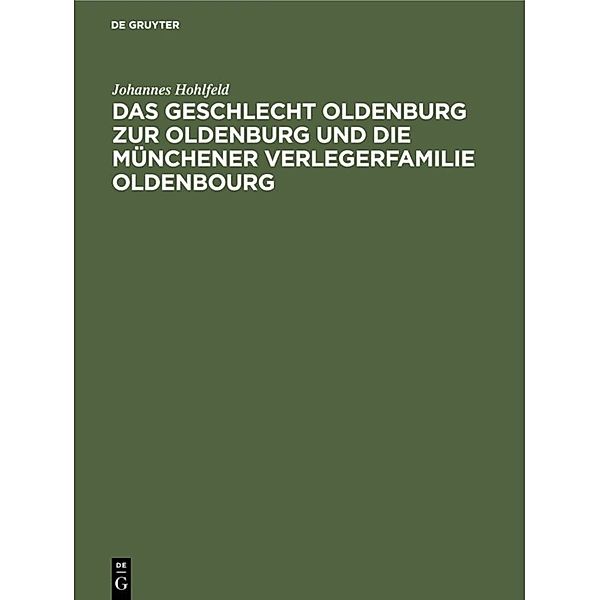 Das Geschlecht Oldenburg zur Oldenburg und die Münchener Verlegerfamilie Oldenbourg, Johannes Hohlfeld