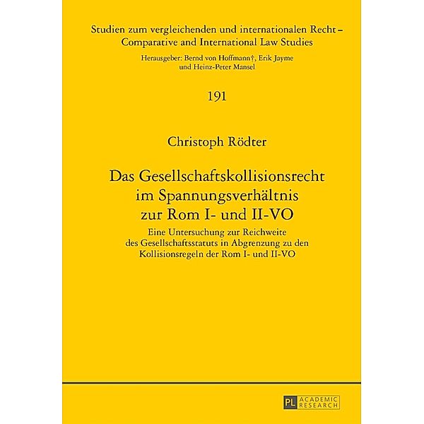 Das Gesellschaftskollisionsrecht im Spannungsverhaeltnis zur Rom I- und II-VO, Christoph Rodter