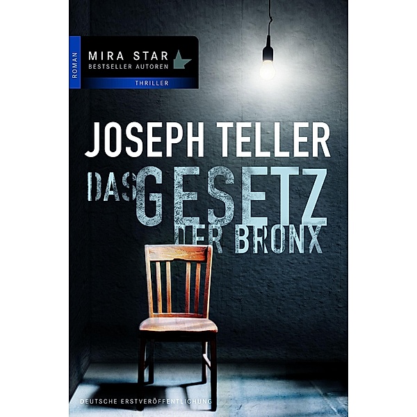 Das Gesetz der Bronx / Mira Star Bestseller Autoren Thriller, Joseph Teller