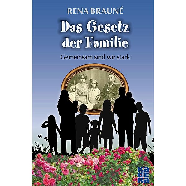 Das Gesetz der Familie / Kadera-Verlag, Rena Brauné