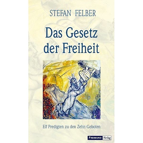 Das Gesetz der Freiheit, Stefan Felber