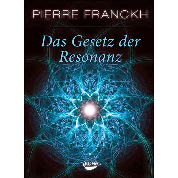 Das Gesetz der Resonanz, Pierre Franckh