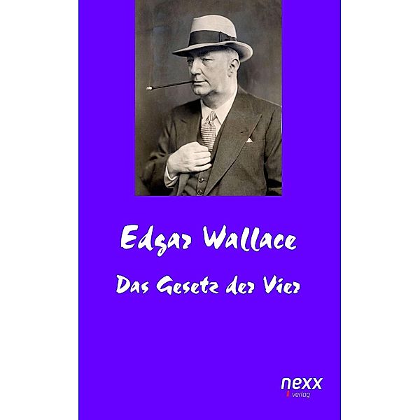 Das Gesetz der Vier / Edgar Wallace Reihe Bd.15, Edgar Wallace