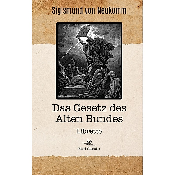 Das Gesetz des Alten Bundes, Sigismund von Neukomm