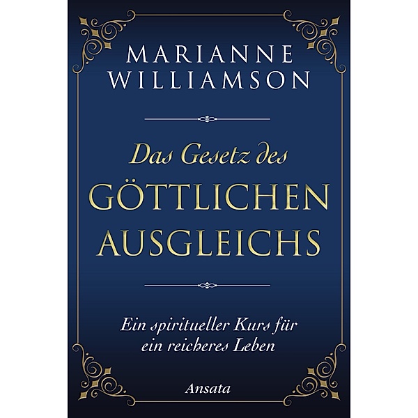 Das Gesetz des göttlichen Ausgleichs, Marianne Williamson