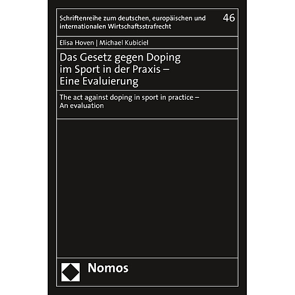 Das Gesetz gegen Doping im Sport in der Praxis - Eine Evaluierung, Elisa Hoven, Michael Kubiciel