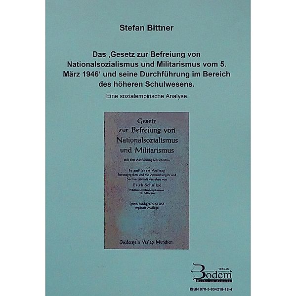 Das 'Gesetz zur Befreiung von Nationalsozialismus und Militarismus vom 5.3.1946' und seine Durchführung im Bereich des höheren Schulwesens, Stefan Bittner