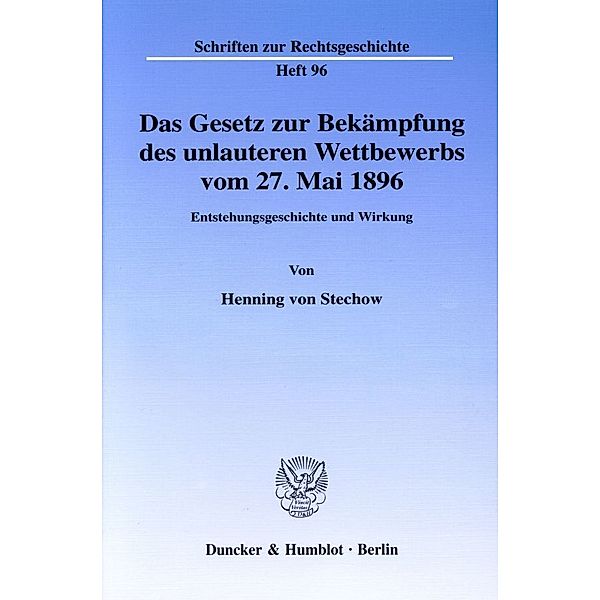 Das Gesetz zur Bekämpfung des unlauteren Wettbewerbs vom 27. Mai 1896., Henning von Stechow