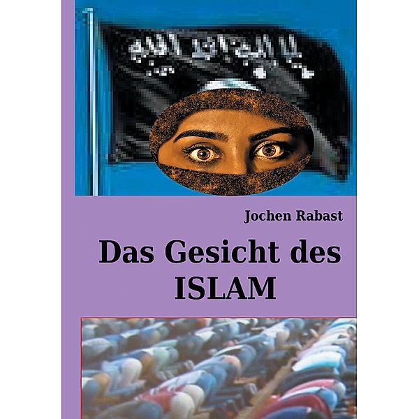 Das Gesicht des Islam, Jochen Rabast