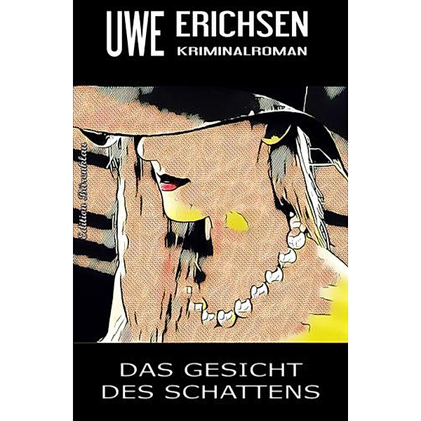 Das Gesicht des Schattens, Uwe Erichsen