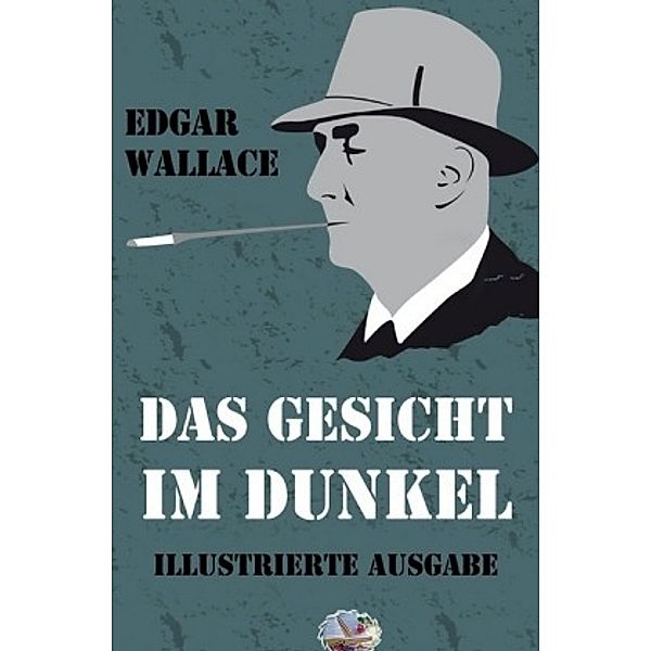 Das Gesicht im Dunkel (Illustriert), Edgar Wallace