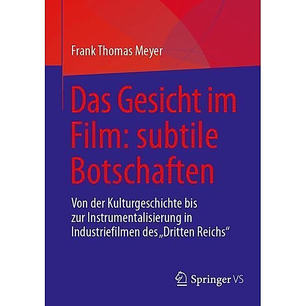 Das Gesicht im Film: subtile Botschaften, Frank Thomas Meyer