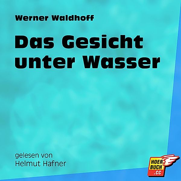 Das Gesicht unter Wasser, Werner Waldhoff