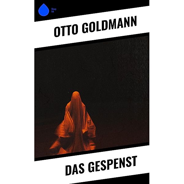 Das Gespenst, Otto Goldmann