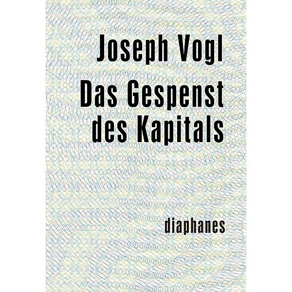 Das Gespenst des Kapitals / minima oeconomica, Joseph Vogl