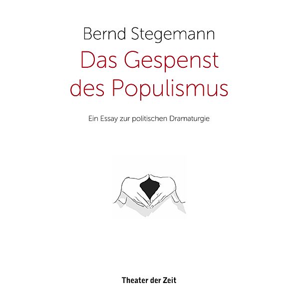 Das Gespenst des Populismus, Bernd Stegemann