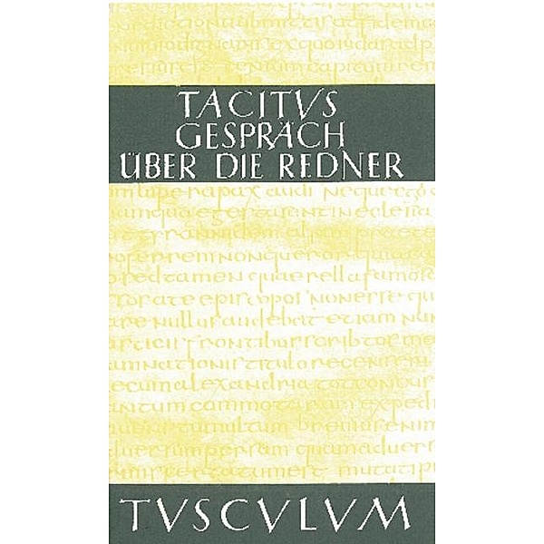 Das Gespräch über die Redner / Dialogus de oratoribus / Sammlung Tusculum, Tacitus