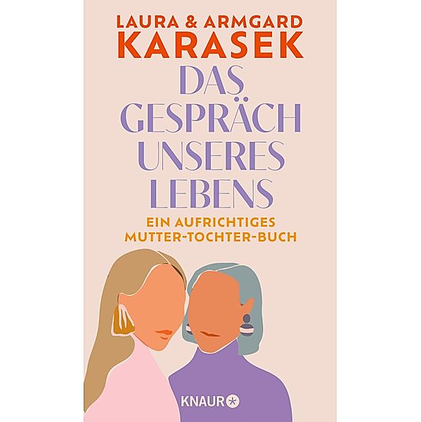 Das Gespräch unseres Lebens, Laura Karasek, Armgard Karasek