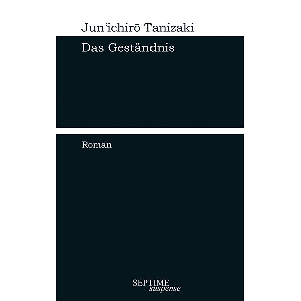 Das Geständnis, Jun'ichir_ Tanizaki