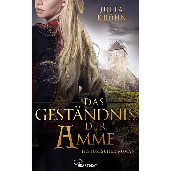 Das Geständnis der Amme / Die schönsten und spannendsten Historischen Romane von Julia Kröhn Bd.2, Julia Kröhn