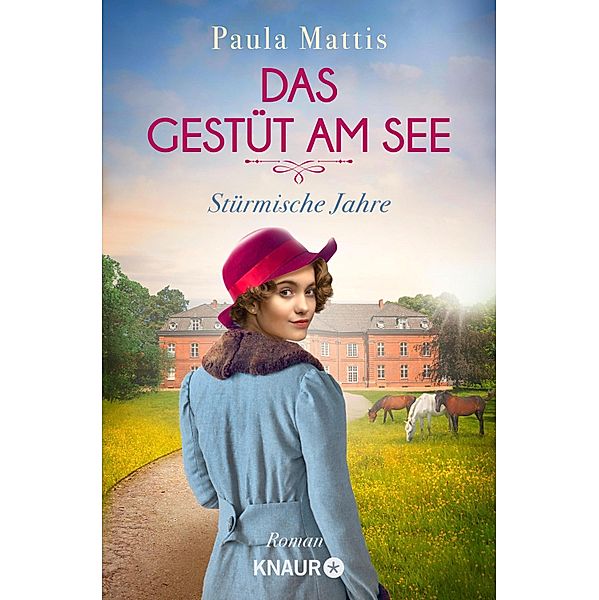 Das Gestüt am See. Stürmische Jahre / Gestüts-Saga Bd.1, Paula Mattis