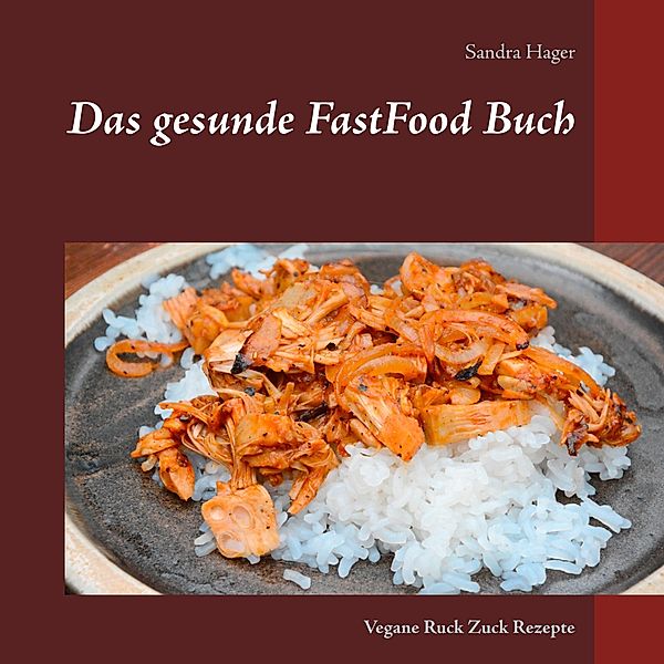 Das gesunde FastFood Buch, Sandra Hager