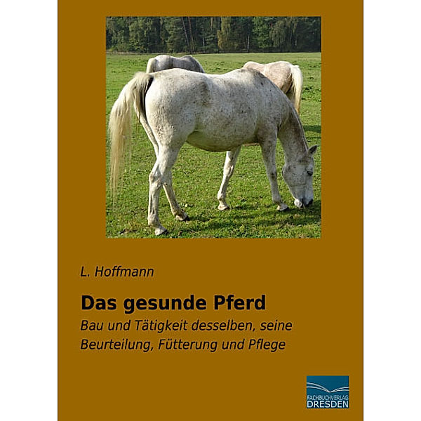 Das gesunde Pferd, L. Hoffmann