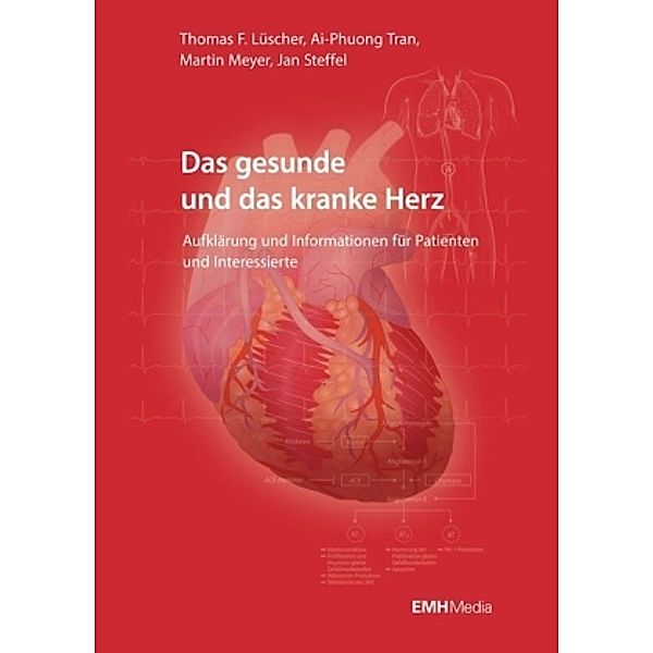 Das gesunde und das kranke Herz, Thomas F. Lüscher, Martin Meyer, Jan Steffel, Ai-Phuong Tran