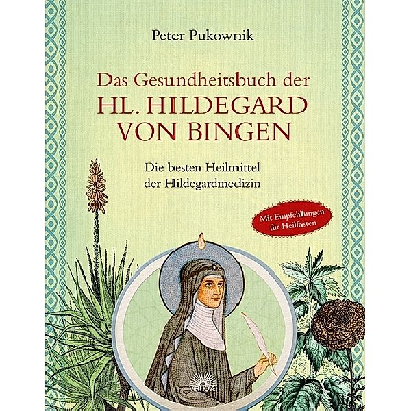 Das Gesundheitsbuch der Hl. Hildegard von Bingen, Peter Pukownik