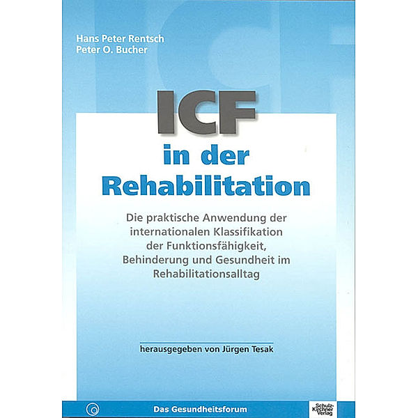 Das Gesundheitsforum / ICF in der Rehabilitation, Hans-Peter Rentsch, Peter Bucher