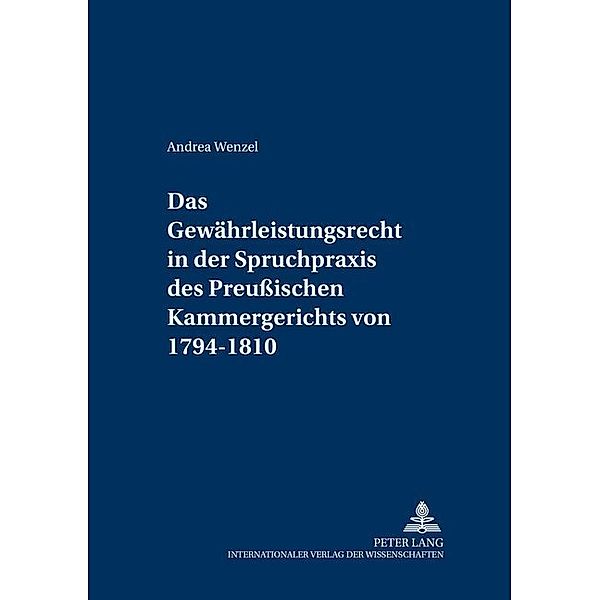 Das Gewährleistungsrecht in der Spruchpraxis des Preussischen Kammergerichts von 1794-1810, Andrea Wenzel