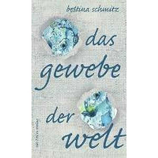 das gewebe der welt, Bettina Schmitz