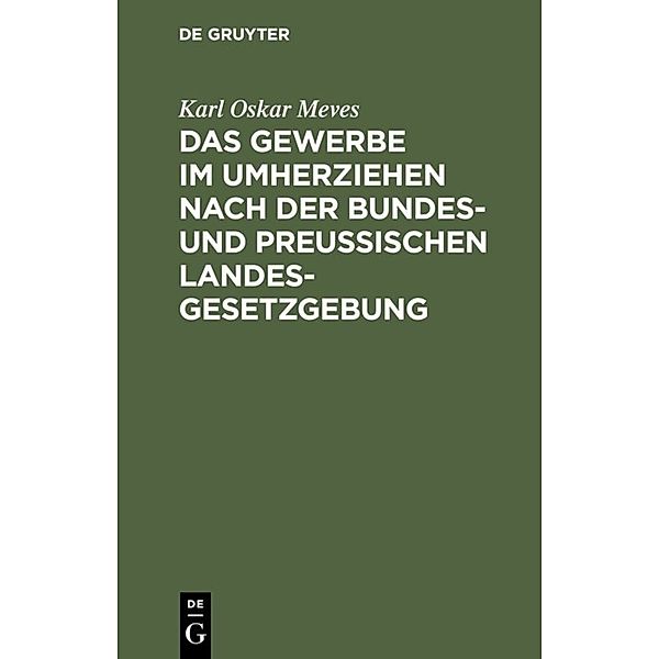 Das Gewerbe im Umherziehen nach der Bundes- und preussischen Landes-Gesetzgebung, Karl Oskar Meves