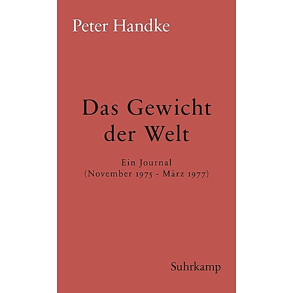 Das Gewicht der Welt / suhrkamp taschenbücher Allgemeine Reihe Bd.500, Peter Handke